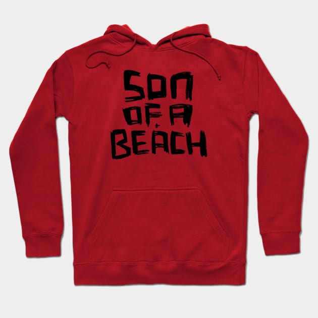 Son Of A Beach Hoodie by badlydrawnbabe